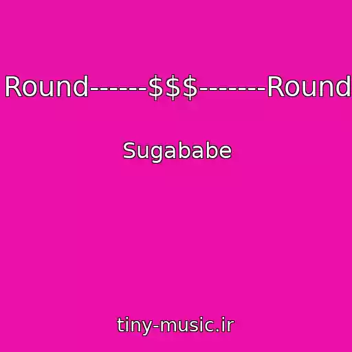 کاور آهنگ Round------$$$-------Round از Sugababe