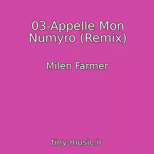 کاور آهنگ 03-Appelle Mon Numyro (Remix) از Milen Farmer
