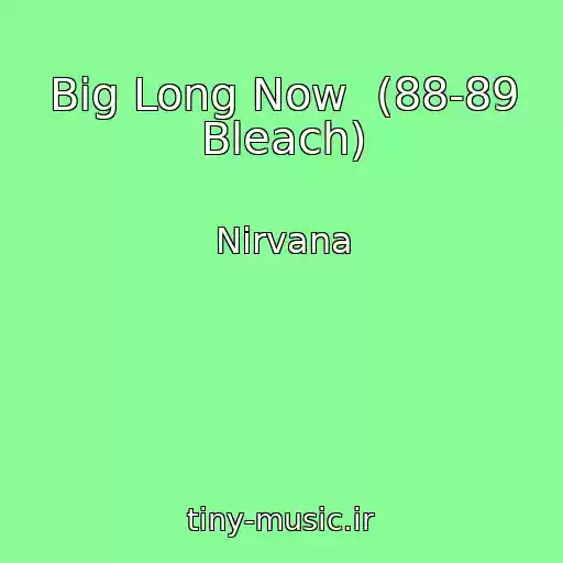 کاور آهنگ Big Long Now  (88-89 Bleach) از Nirvana