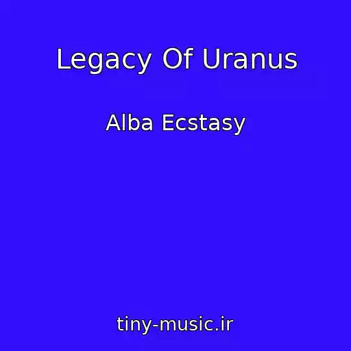 کاور آهنگ Legacy Of Uranus از Alba Ecstasy