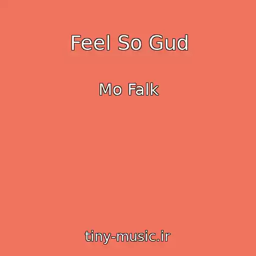 کاور آهنگ Feel So Gud از Mo Falk