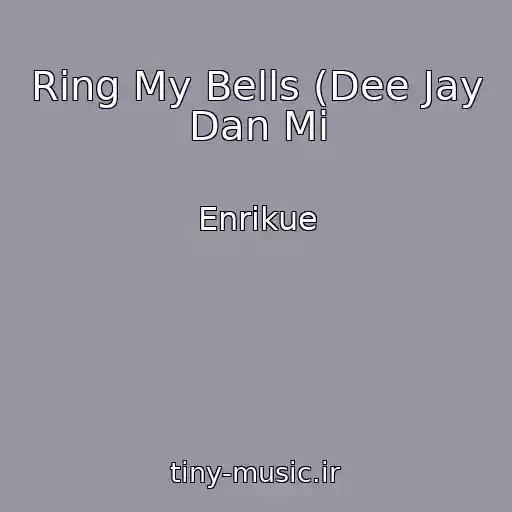 کاور آهنگ Ring My Bells (Dee Jay Dan Mi از Enrikue