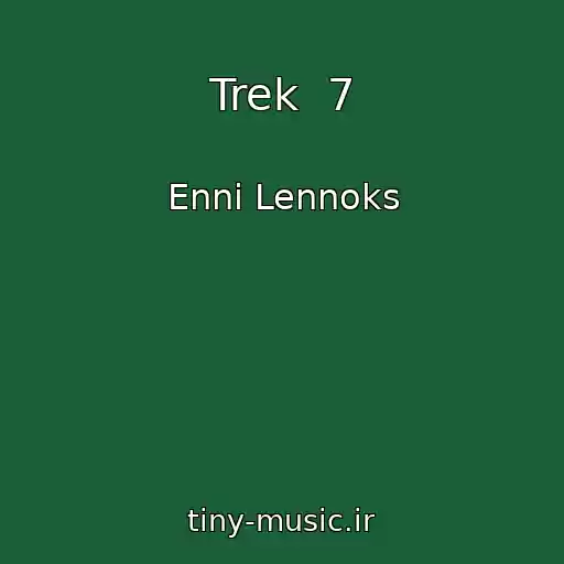 کاور آهنگ Trek  7 از Enni Lennoks