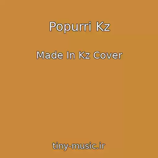 کاور آهنگ Popurri Kz از Made In Kz Cover