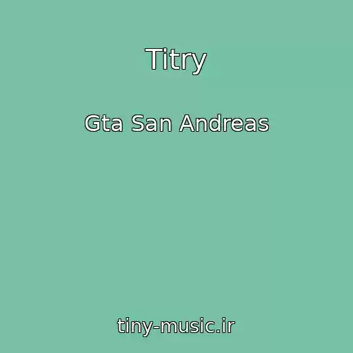 کاور آهنگ Titry از Gta San Andreas
