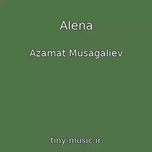 کاور آهنگ Alena از Azamat Musagaliev
