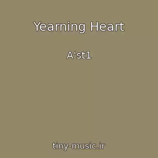کاور آهنگ Yearning Heart از A'st1
