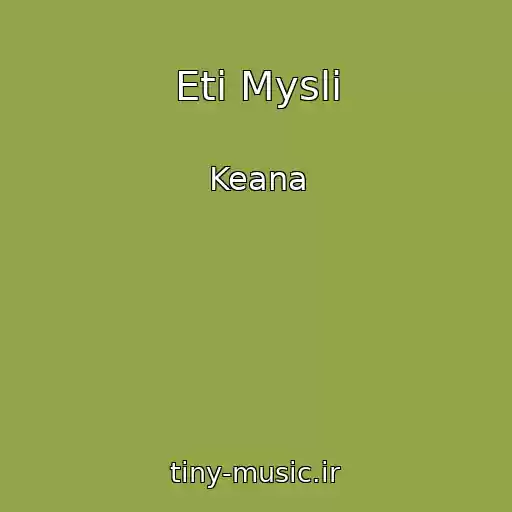 کاور آهنگ Eti Mysli از Keana