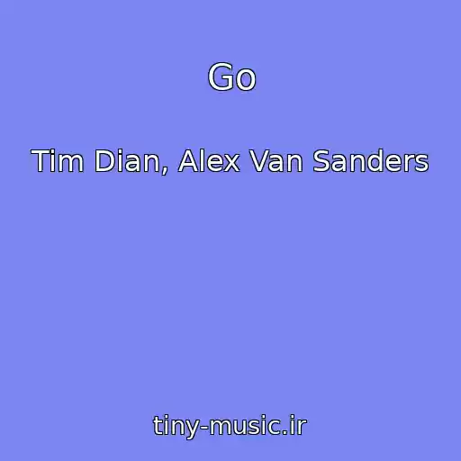 کاور آهنگ Go از Tim Dian, Alex Van Sanders