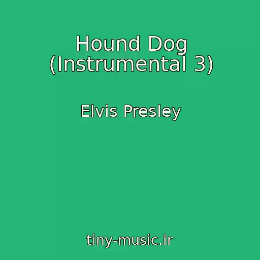 کاور آهنگ Hound Dog (Instrumental 3) از Elvis Presley