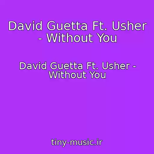 کاور آهنگ David Guetta Ft. Usher - Without You از David Guetta Ft. Usher - Without You
