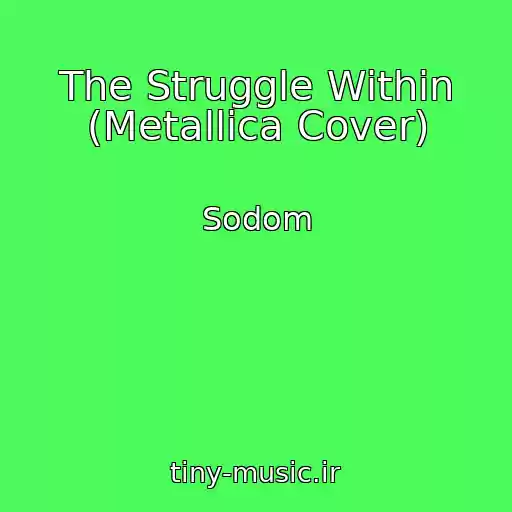 کاور آهنگ The Struggle Within (Metallica Cover) از Sodom
