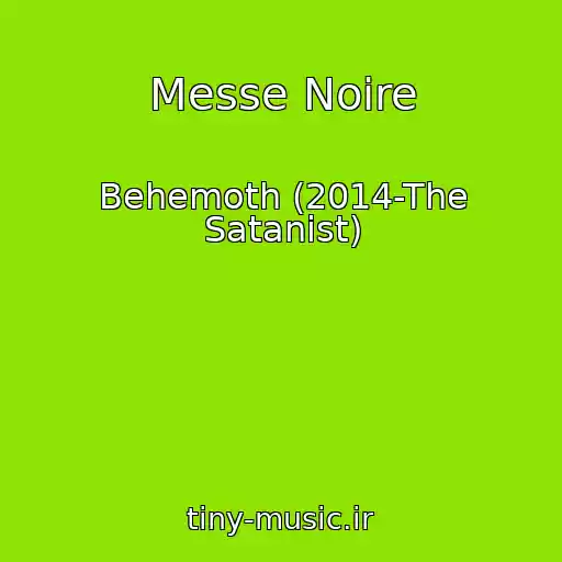 کاور آهنگ Messe Noire از Behemoth (2014-The Satanist)