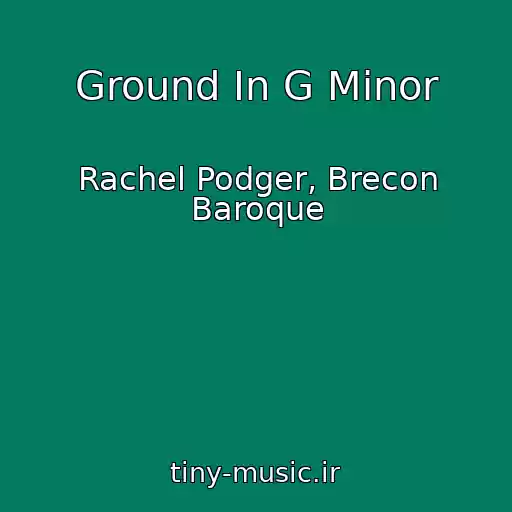 کاور آهنگ Ground In G Minor از Rachel Podger, Brecon Baroque