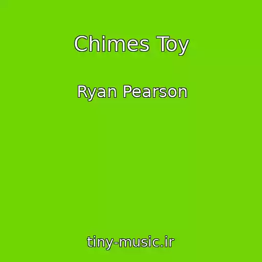 کاور آهنگ Chimes Toy از Ryan Pearson