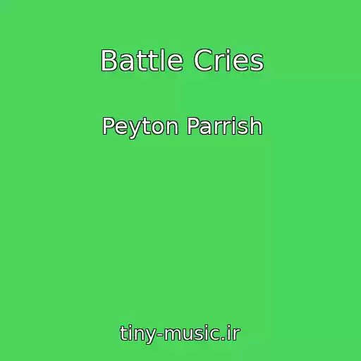 کاور آهنگ Battle Cries از Peyton Parrish