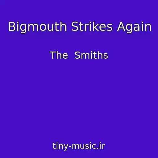 کاور آهنگ Bigmouth Strikes Again از The  Smiths
