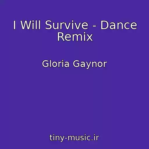 کاور آهنگ I Will Survive - Dance Remix از Gloria Gaynor