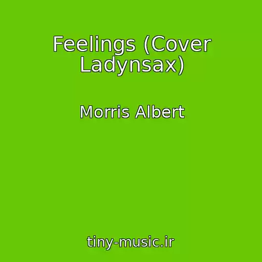 کاور آهنگ Feelings (Cover Ladynsax) از Morris Albert