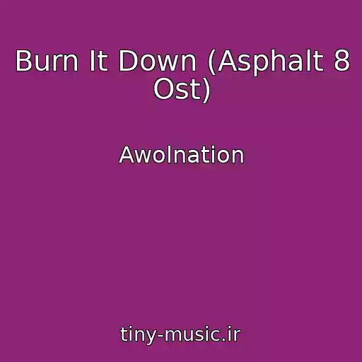 کاور آهنگ Burn It Down (Asphalt 8 Ost) از Awolnation