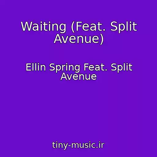 کاور آهنگ Waiting (Feat. Split Avenue) از Ellin Spring Feat. Split Avenue