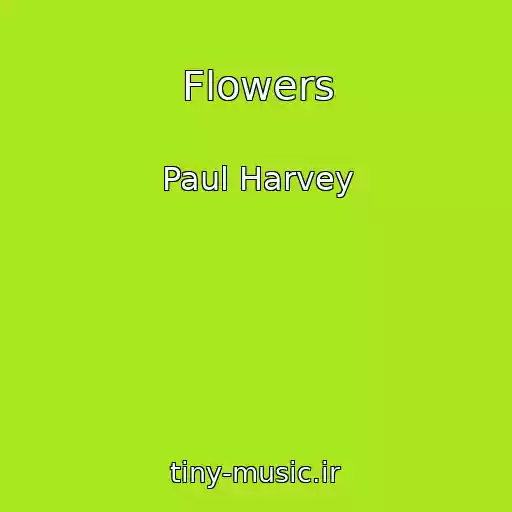 کاور آهنگ Flowers از Paul Harvey