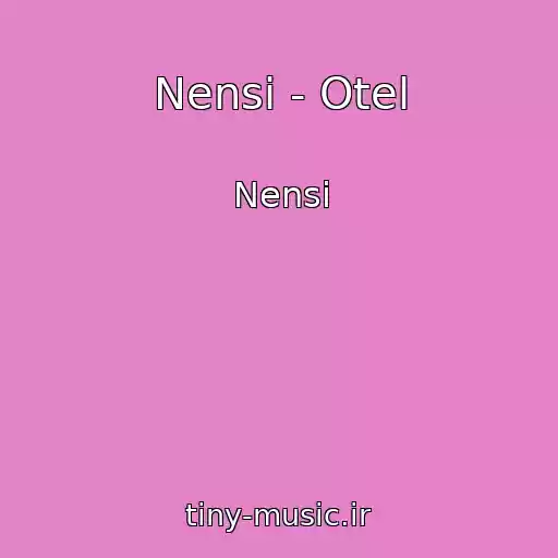 کاور آهنگ Nensi - Otel از Nensi