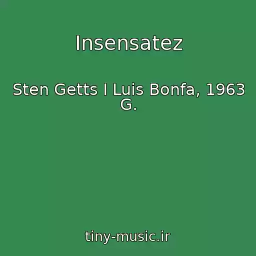 کاور آهنگ Insensatez از Sten Getts I Luis Bonfa, 1963 G.