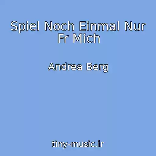 کاور آهنگ Spiel Noch Einmal Nur Fr Mich از Andrea Berg