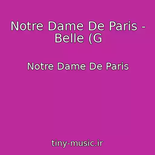 کاور آهنگ Notre Dame De Paris - Belle (G از Notre Dame De Paris