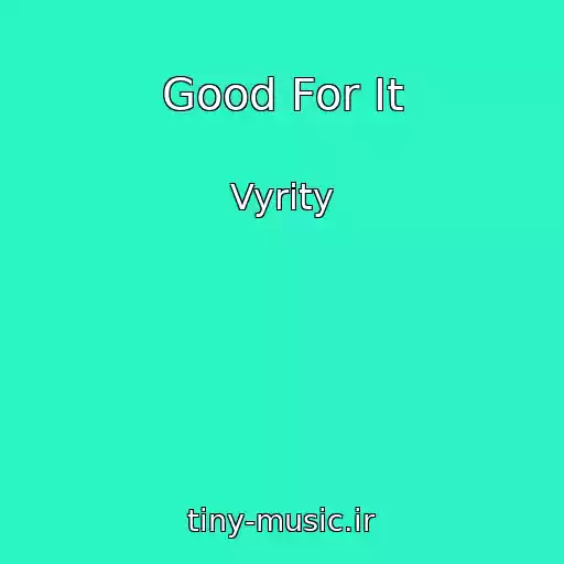 کاور آهنگ Good For It از Vyrity