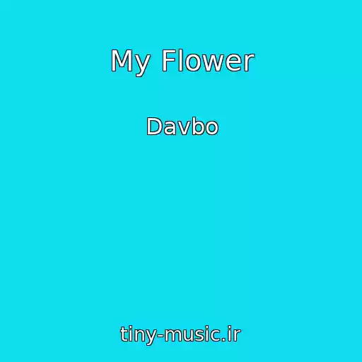 کاور آهنگ My Flower از Davbo