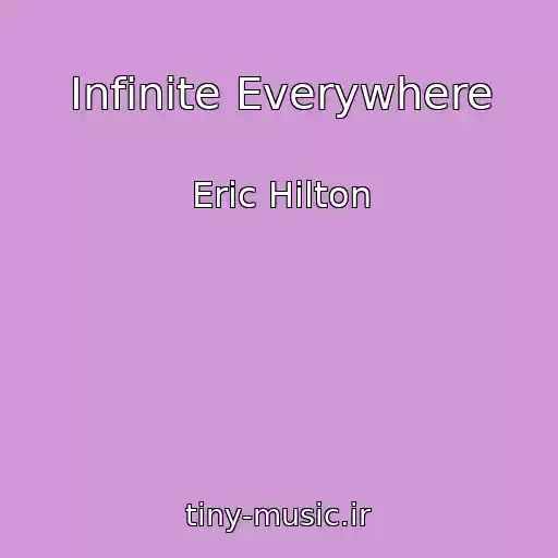 کاور آهنگ Infinite Everywhere از Eric Hilton