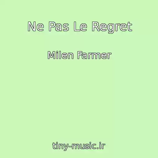 کاور آهنگ Ne Pas Le Regret از Milen Farmer