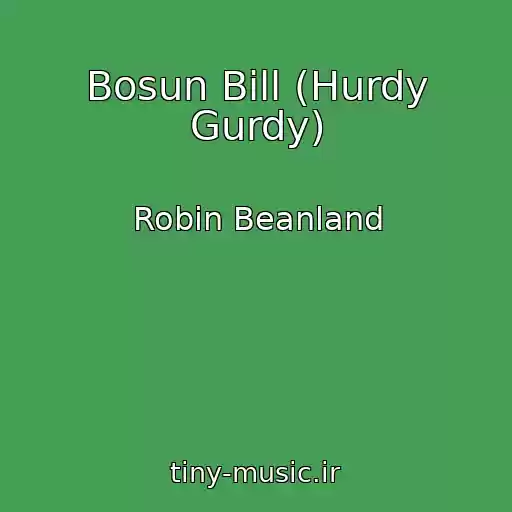 کاور آهنگ Bosun Bill (Hurdy Gurdy) از Robin Beanland