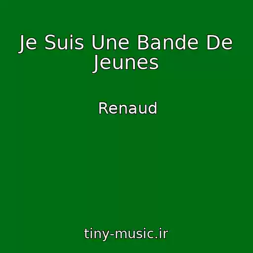 کاور آهنگ Je Suis Une Bande De Jeunes از Renaud