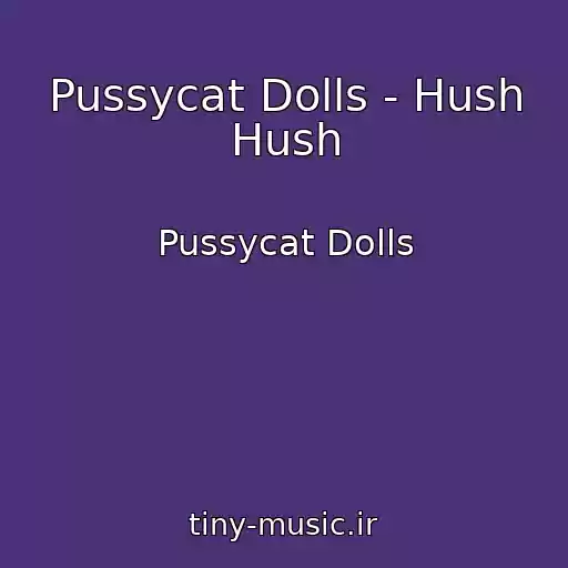 کاور آهنگ Pussycat Dolls - Hush Hush از Pussycat Dolls