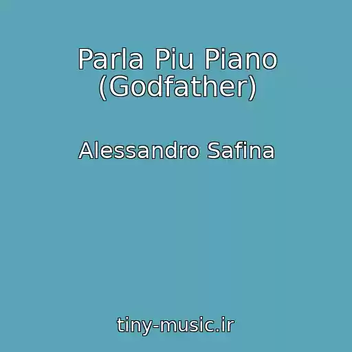 کاور آهنگ Parla Piu Piano (Godfather) از Alessandro Safina