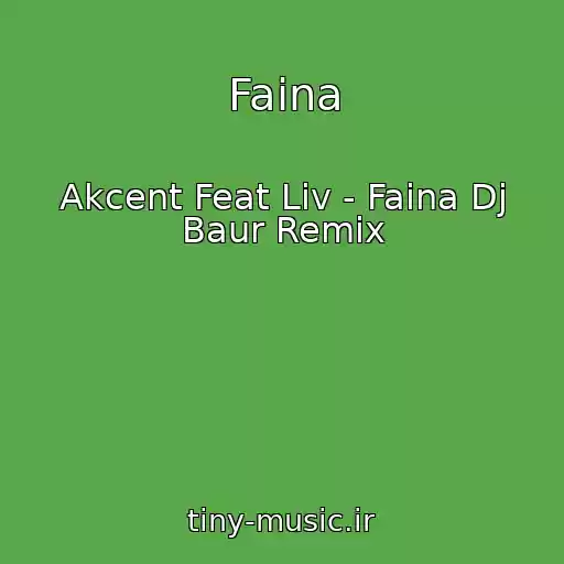 کاور آهنگ Faina از Akcent Feat Liv - Faina Dj Baur Remix