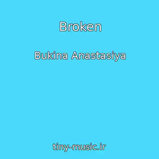 کاور آهنگ Broken از Bukina Anastasiya