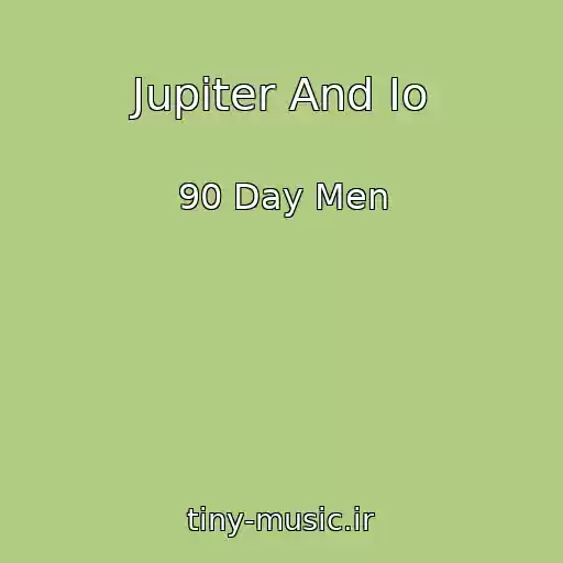 کاور آهنگ Jupiter And Io از 90 Day Men