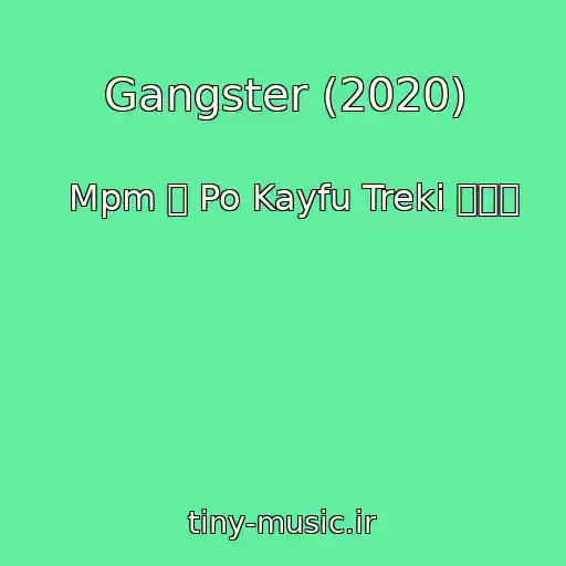کاور آهنگ Gangster (2020) از   Mpm ۩ Po Kayfu Treki ۩۞۩