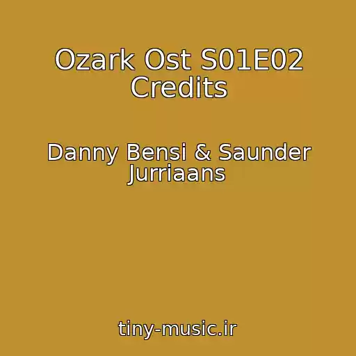 کاور آهنگ Ozark Ost S01E02 Credits از Danny Bensi & Saunder Jurriaans