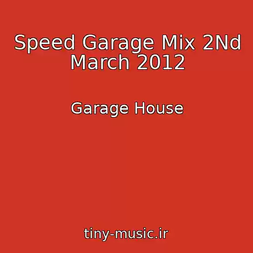 کاور آهنگ Speed Garage Mix 2Nd March 2012 از Garage House