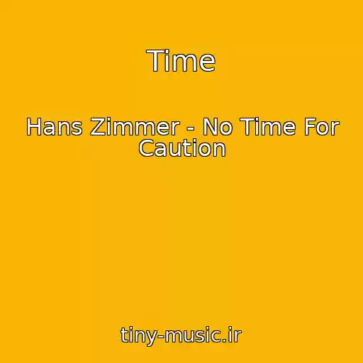 کاور آهنگ Time از Hans Zimmer - No Time For Caution