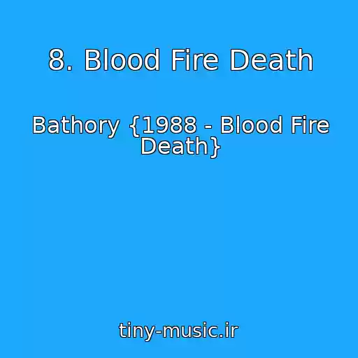 کاور آهنگ 8. Blood Fire Death از Bathory {1988 - Blood Fire Death}