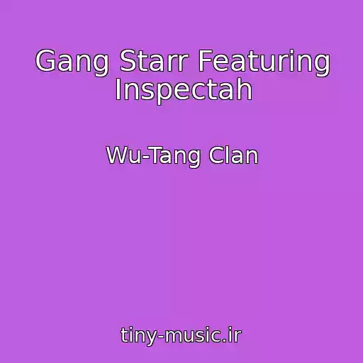 کاور آهنگ Gang Starr Featuring Inspectah از Wu-Tang Clan