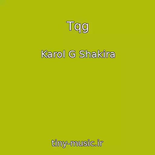 کاور آهنگ Tqg از Karol G Shakira