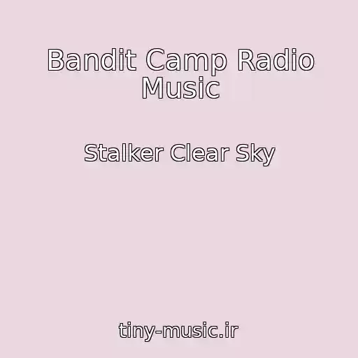 کاور آهنگ Bandit Camp Radio Music از Stalker Clear Sky