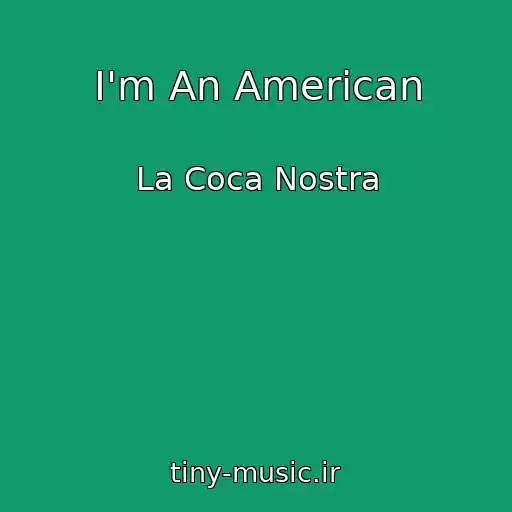 کاور آهنگ I'm An American از La Coca Nostra